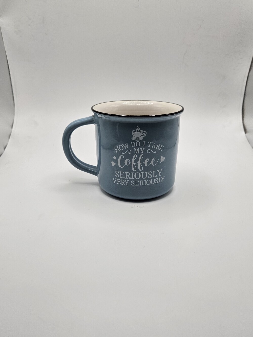 "How Do I Take My Coffee? Seriously Very Seriously" Light Blue Campfire Mug